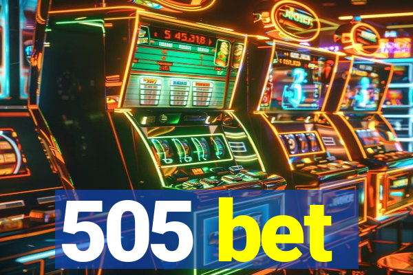 505 bet